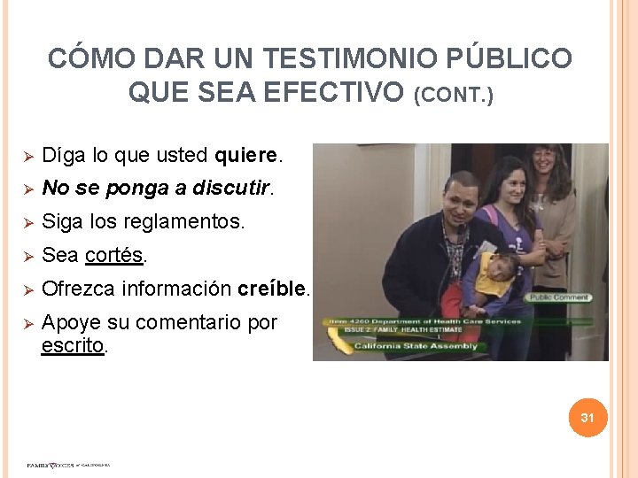 CÓMO DAR UN TESTIMONIO PÚBLICO QUE SEA EFECTIVO (CONT. ) Ø Díga lo que