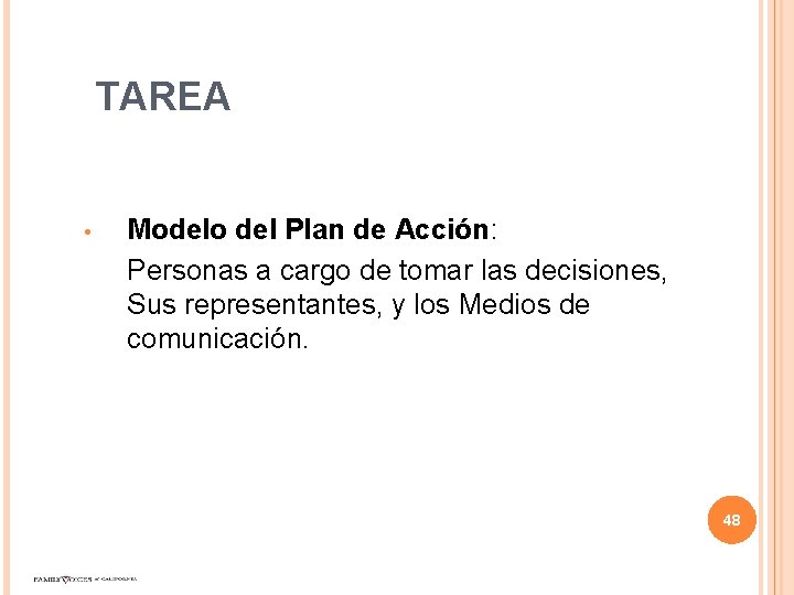 TAREA • Modelo del Plan de Acción: Personas a cargo de tomar las decisiones,
