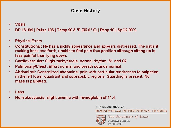 Case History • • Vitals BP 131/89 | Pulse 106 | Temp 98. 3