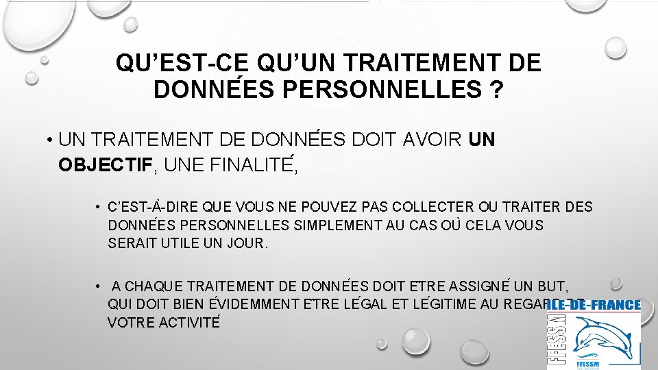 QU’EST-CE QU’UN TRAITEMENT DE DONNE ES PERSONNELLES ? • UN TRAITEMENT DE DONNE ES