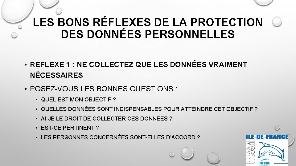LES BONS RÉFLEXES DE LA PROTECTION DES DONNÉES PERSONNELLES • REFLEXE 1 : NE