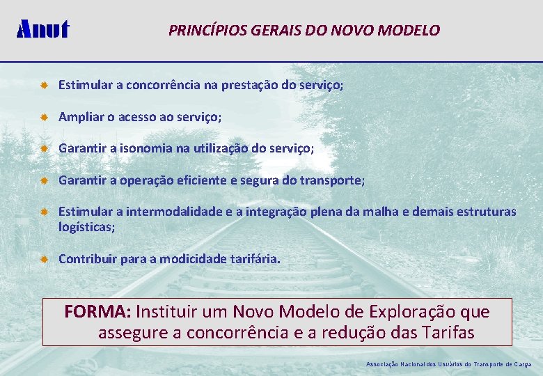 PRINCÍPIOS GERAIS DO NOVO MODELO ® Estimular a concorrência na prestação do serviço; ®
