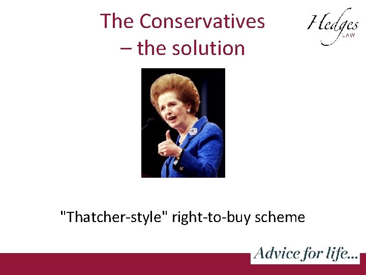 The Conservatives – the solution "Thatcher-style" right-to-buy scheme 