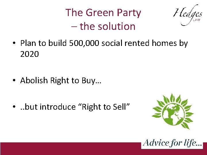 The Green Party – the solution • Plan to build 500, 000 social rented