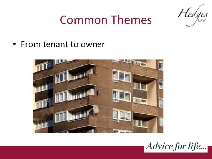 Common Themes • From tenant to owner 