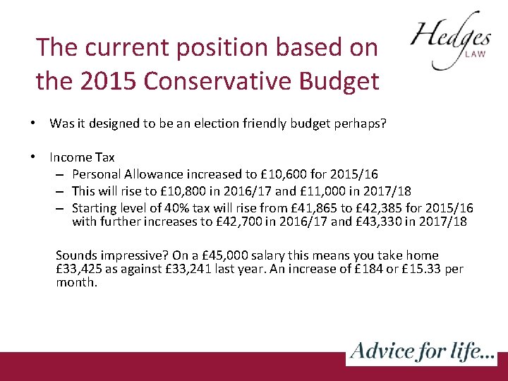 The current position based on the 2015 Conservative Budget • Was it designed to