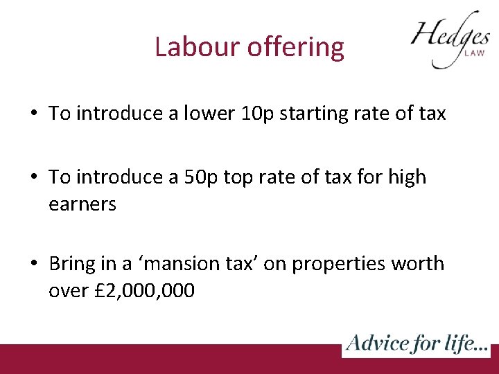 Labour offering • To introduce a lower 10 p starting rate of tax •