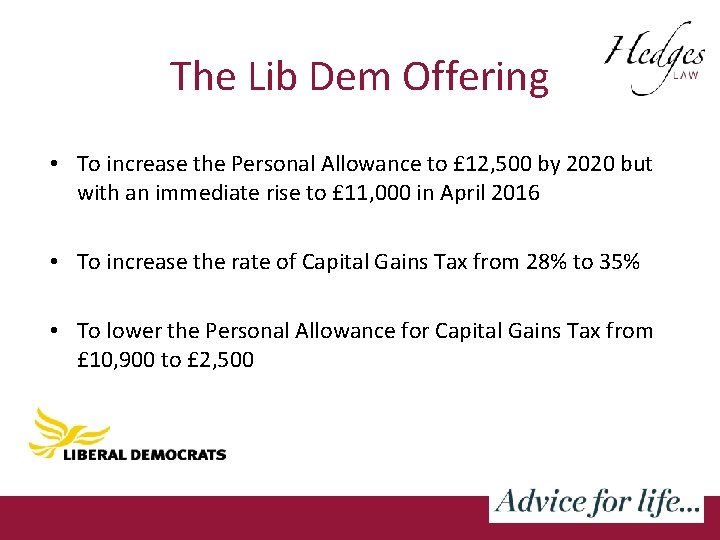 The Lib Dem Offering • To increase the Personal Allowance to £ 12, 500