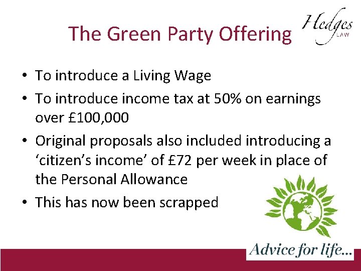 The Green Party Offering • To introduce a Living Wage • To introduce income