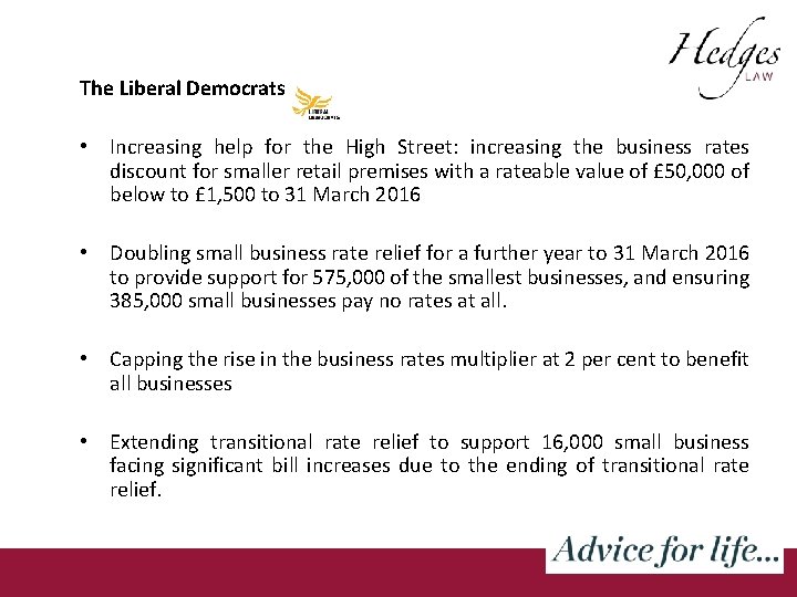 The Liberal Democrats • Increasing help for the High Street: increasing the business rates