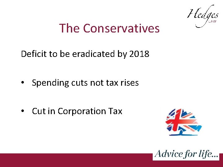 The Conservatives Deficit to be eradicated by 2018 • Spending cuts not tax rises