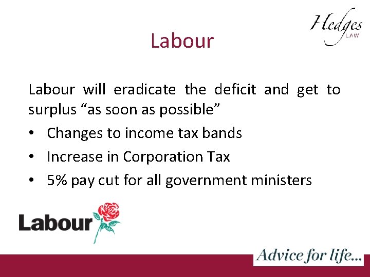 Labour will eradicate the deficit and get to surplus “as soon as possible” •