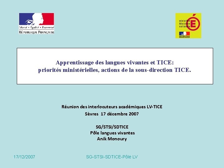 Apprentissage des langues vivantes et TICE: priorités ministérielles, actions de la sous-direction TICE. Réunion Apprentissage des langues vivantes et TICE: priorités ministérielles, actions de la sous-direction TICE. Réunion