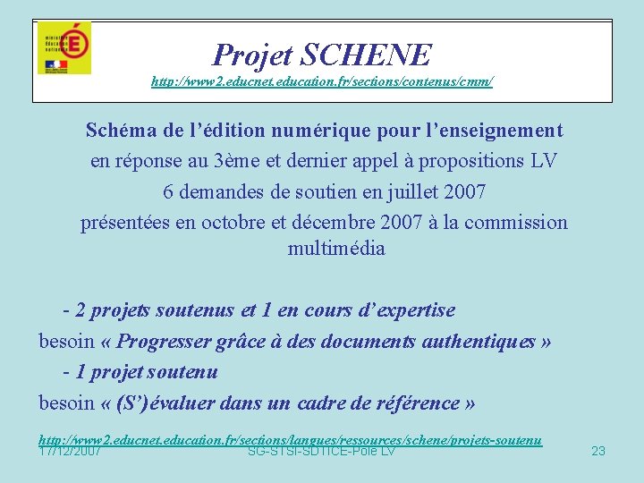 Projet SCHENE Projet http: //www 2. educnet. education. fr/sections/contenus/cmm/ Schéma de l’édition numérique pour