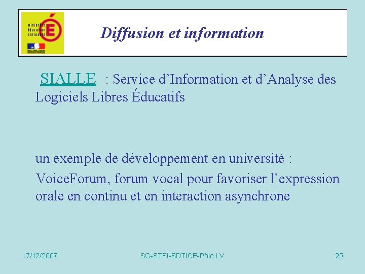 Diffusion et information Actions spécifiques SIALLE : Service d’Information et d’Analyse des Logiciels Libres