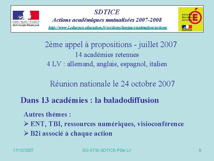 SDTICE Actions académiques mutualisées 2007 -2008 http: //www 2. educnet. education. fr/sections/langues/animation/actions 2ème appel