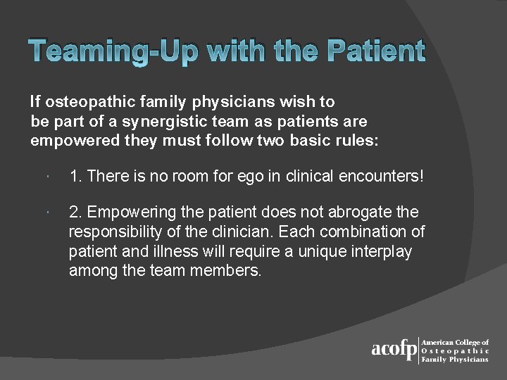 Teaming-Up with the Patient If osteopathic family physicians wish to be part of a
