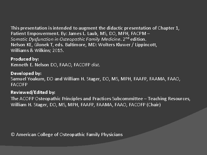 This presentation is intended to augment the didactic presentation of Chapter 1, Patient Empowerment.