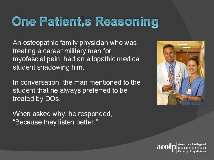 One Patient’s Reasoning An osteopathic family physician who was treating a career military man