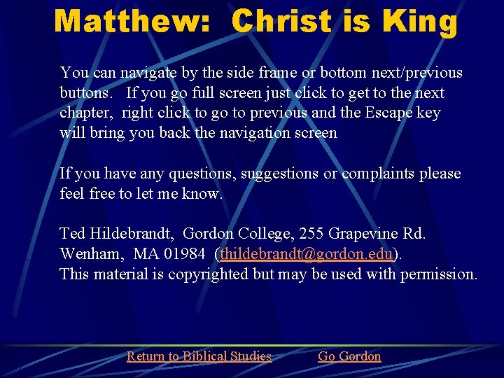 Matthew: Christ is King You can navigate by the side frame or bottom next/previous