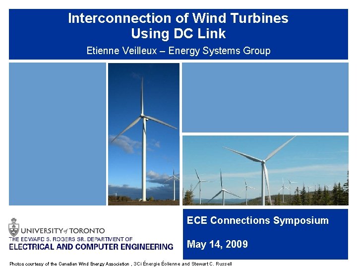Interconnection of Wind Turbines Using DC Link Etienne Veilleux – Energy Systems Group ECE