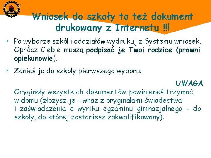 Wniosek do szkoły to też dokument drukowany z Internetu !!! • Po wyborze szkół