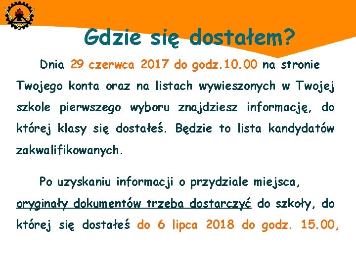 Gdzie się dostałem? Dnia 29 czerwca 2017 do godz. 10. 00 na stronie Twojego