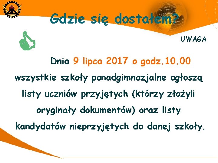 C Gdzie się dostałem? UWAGA Dnia 9 lipca 2017 o godz. 10. 00 wszystkie C Gdzie się dostałem? UWAGA Dnia 9 lipca 2017 o godz. 10. 00 wszystkie