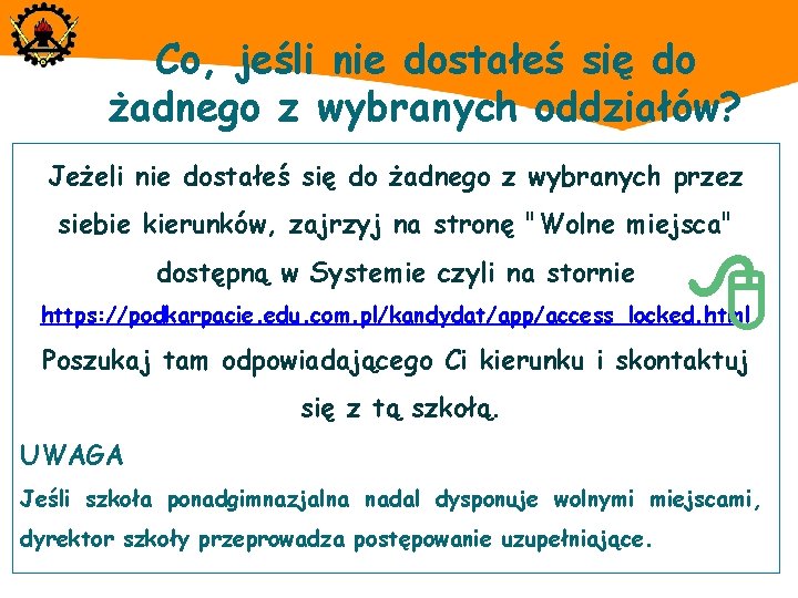 Co, jeśli nie dostałeś się do żadnego z wybranych oddziałów? Jeżeli nie dostałeś się