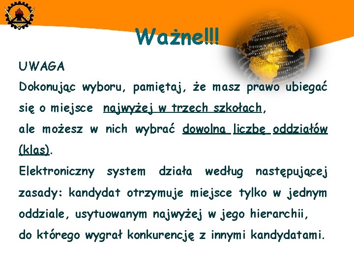 Ważne!!! UWAGA Dokonując wyboru, pamiętaj, że masz prawo ubiegać się o miejsce najwyżej w