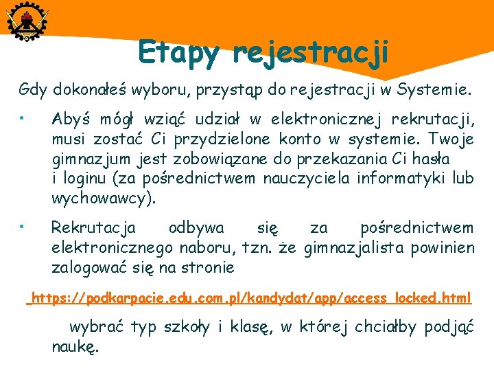 Etapy rejestracji Gdy dokonałeś wyboru, przystąp do rejestracji w Systemie. • Abyś mógł wziąć