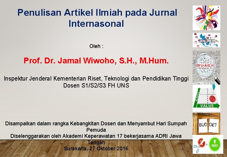 Penulisan Artikel Ilmiah pada Jurnal Internasonal Oleh : Prof. Dr. Jamal Wiwoho, S. H.