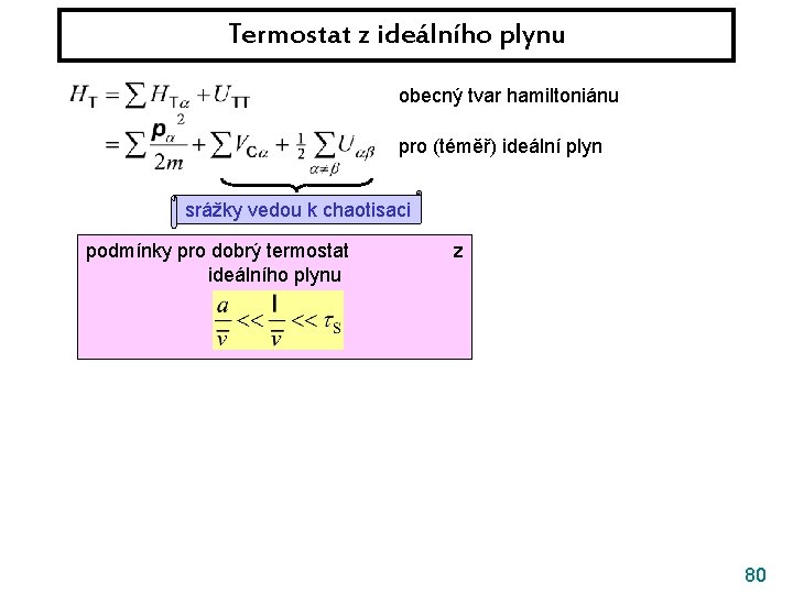 Termostat z ideálního plynu obecný tvar hamiltoniánu pro (téměř) ideální plyn srážky vedou k