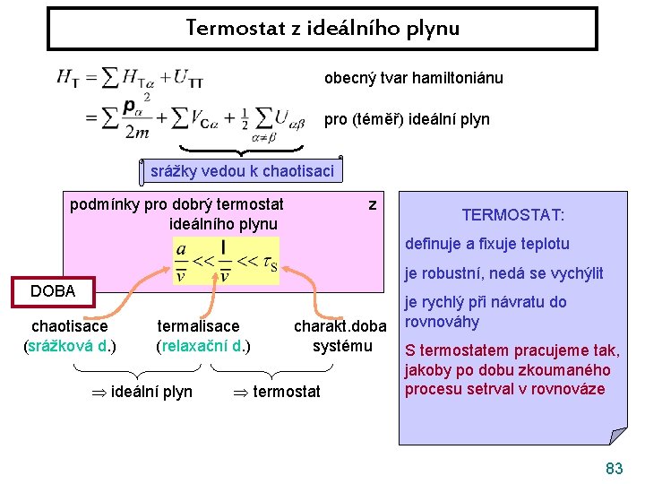 Termostat z ideálního plynu obecný tvar hamiltoniánu pro (téměř) ideální plyn srážky vedou k