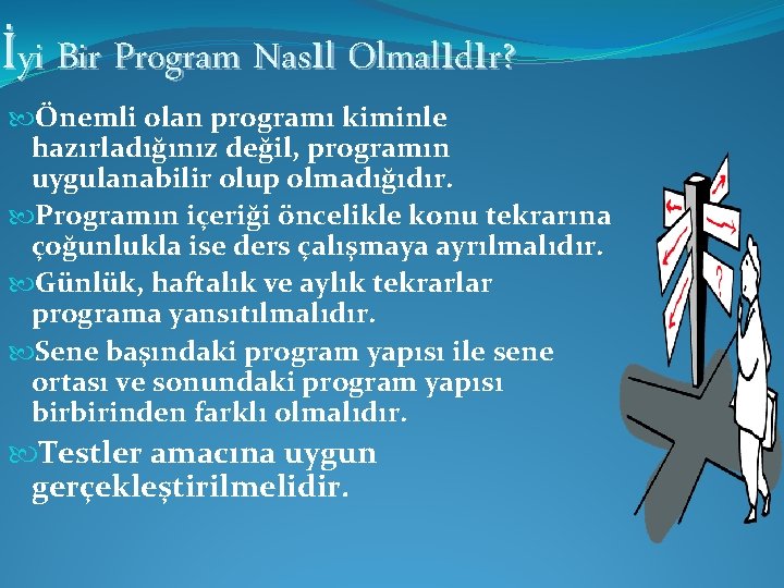 İyi Bir Program Nasıl Olmalıdır? Önemli olan programı kiminle hazırladığınız değil, programın uygulanabilir olup