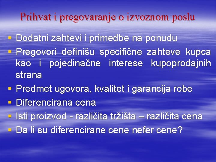 Prihvat i pregovaranje o izvoznom poslu § Dodatni zahtevi i primedbe na ponudu §