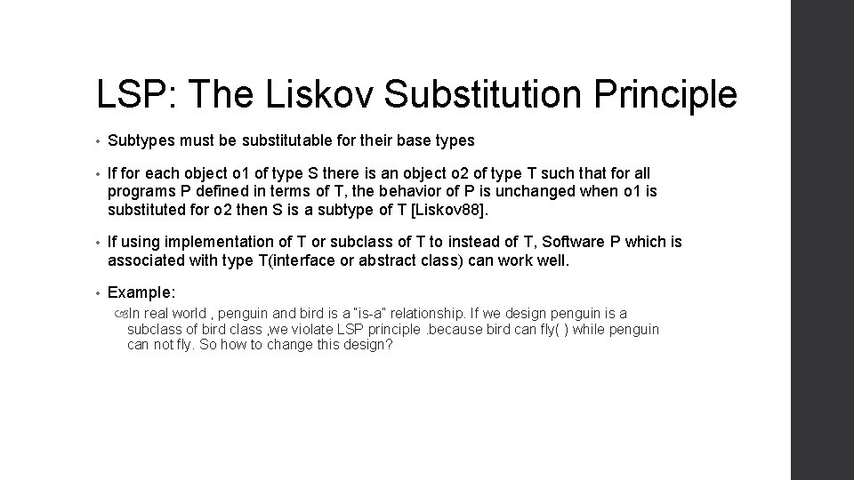 LSP: The Liskov Substitution Principle • Subtypes must be substitutable for their base types