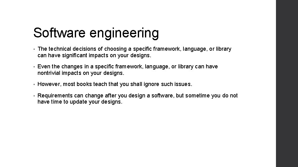 Software engineering • The technical decisions of choosing a specific framework, language, or library