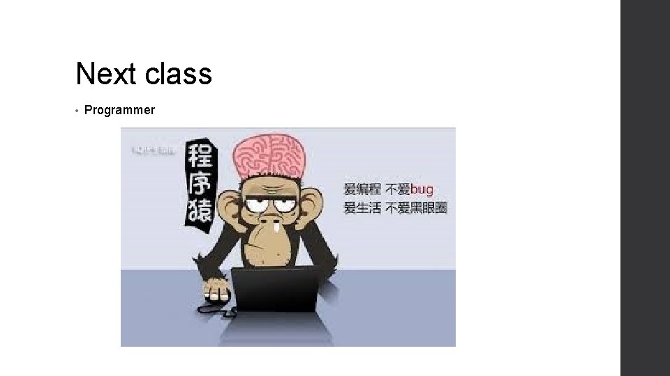 Next class • Programmer 