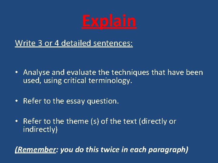 Explain Write 3 or 4 detailed sentences: • Analyse and evaluate the techniques that