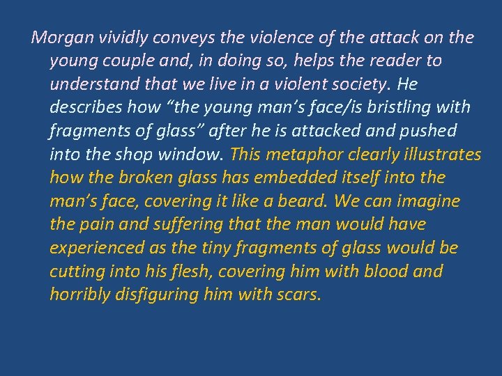 Morgan vividly conveys the violence of the attack on the young couple and, in