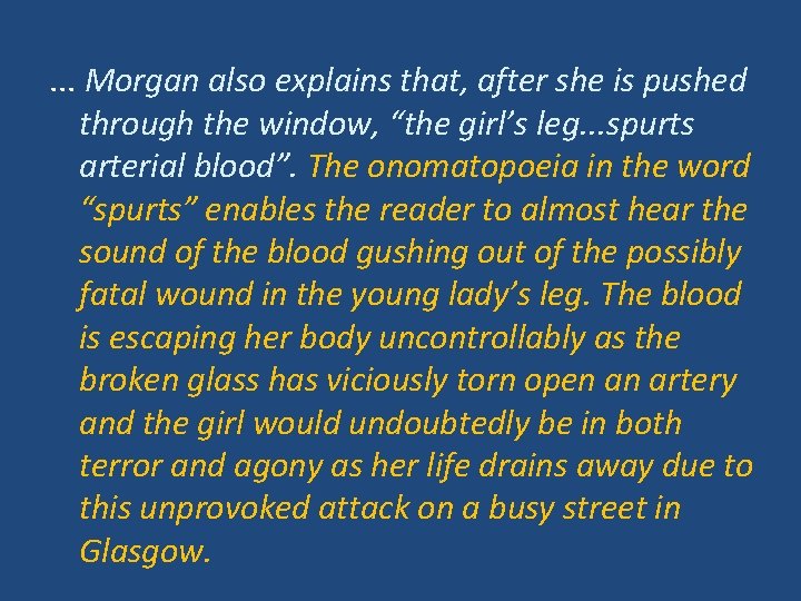 . . . Morgan also explains that, after she is pushed through the window,