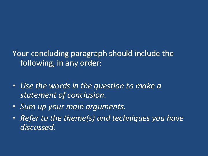 Your concluding paragraph should include the following, in any order: • Use the words