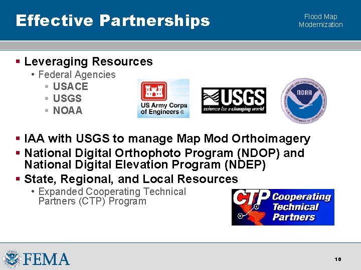 Effective Partnerships Flood Map Modernization § Leveraging Resources • Federal Agencies § USACE §