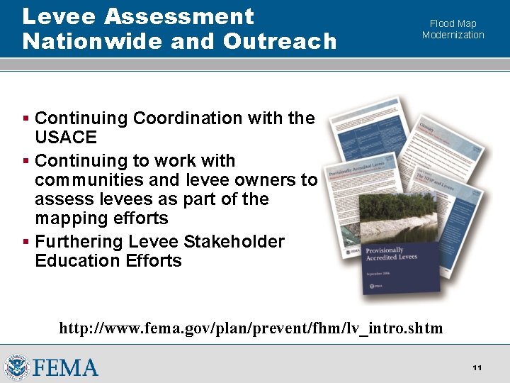 Levee Assessment Nationwide and Outreach Flood Map Modernization § Continuing Coordination with the USACE
