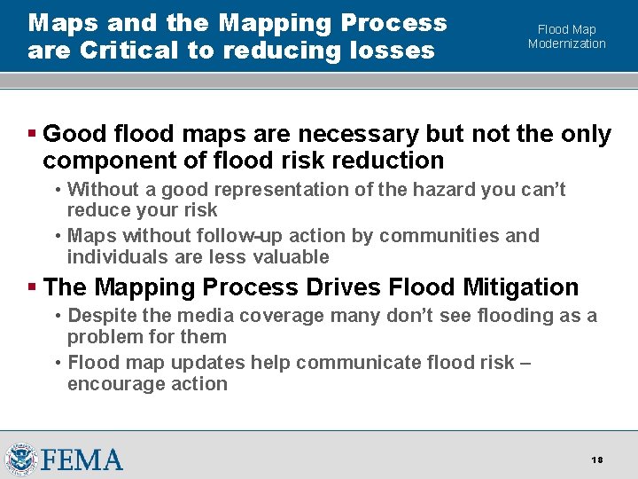 Maps and the Mapping Process are Critical to reducing losses Flood Map Modernization §