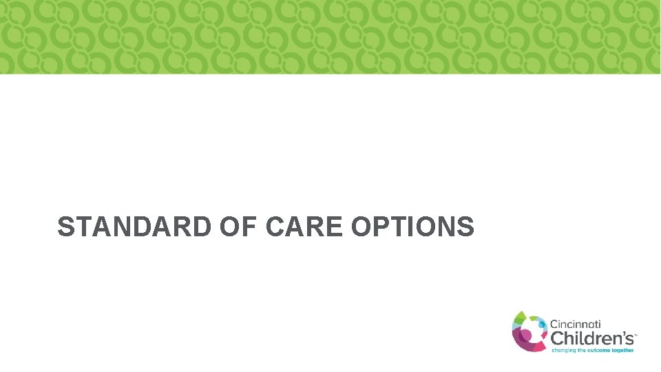 STANDARD OF CARE OPTIONS 