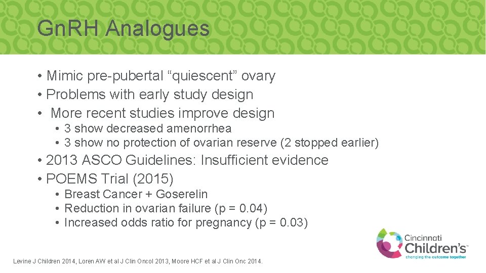 Gn. RH Analogues • Mimic pre-pubertal “quiescent” ovary • Problems with early study design