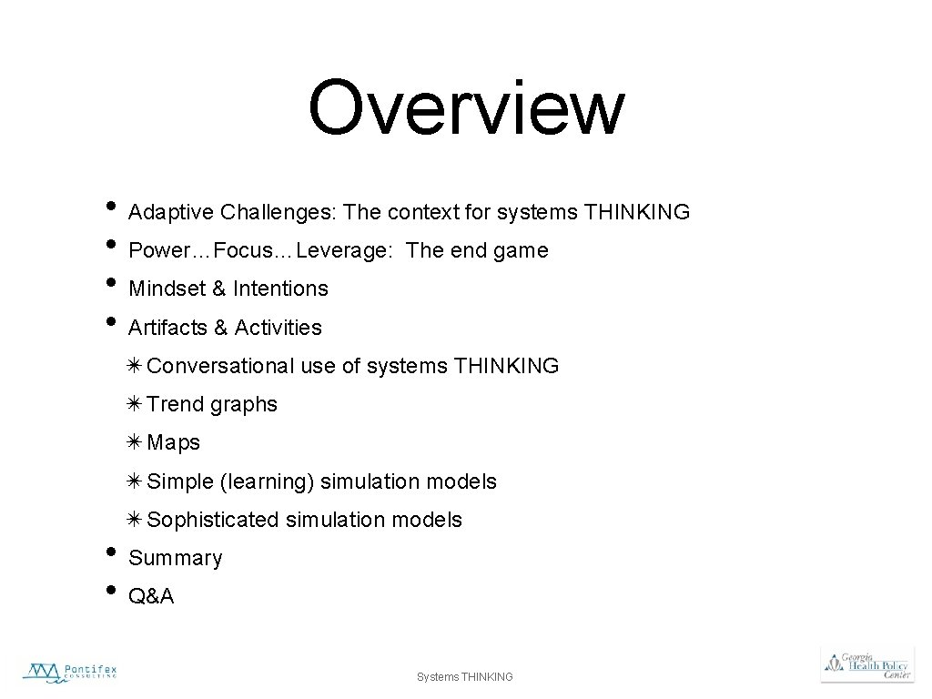 Overview • Adaptive Challenges: The context for systems THINKING • Power…Focus…Leverage: The end game