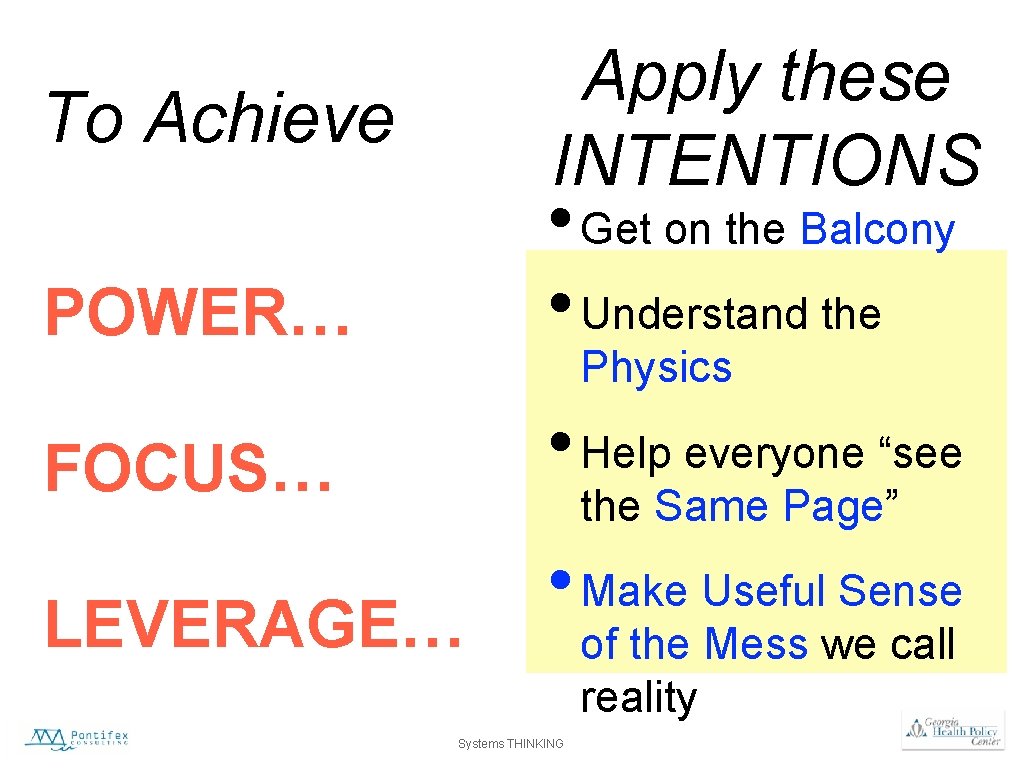 Apply these INTENTIONS To Achieve POWER… • Get on the Balcony • Understand the
